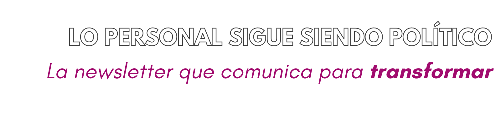 “Lo personal sigue siendo político” 